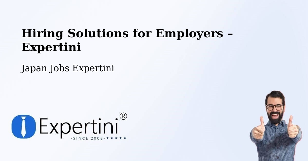 Hiring Solutions for Employers in Isesaki - Isesaki, Japan Jobs Expertini